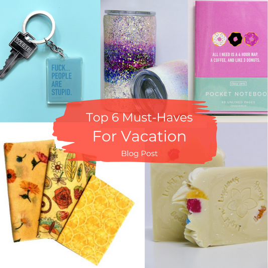 My Top 6 Must-Haves For Vacation